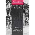 Shadows of Intervention: The U.S. Occupation of Haiti (1915-1934)