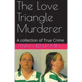 The Love Triangle Murderer