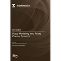 Fuzzy Modeling and Fuzzy Control Systems
