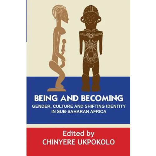 Being and Becoming. Gender, Culture and Shifting Identity in Sub-Saharan Africa