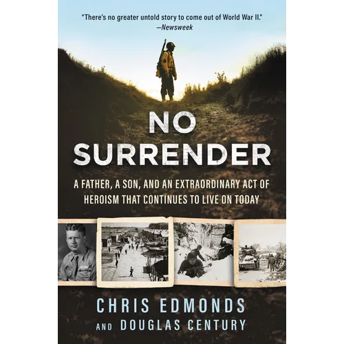 No Surrender: A Father, a Son, and an Extraordinary Act of Heroism That Continues to Live on Today