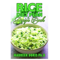 Rice Diet Plan & Recipe Book: Recipes to Feed Your Body the Healthy Way