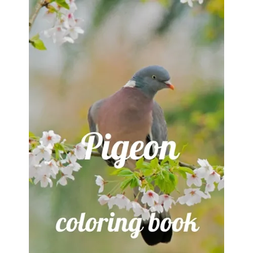 Pigeon coloring book: A Coloring Book of 35 Unique Stress Relief pigeon Coloring Book Designs Paperback