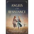 Angels of the Resistance: A Novel of Sisterhood and Courage in WWII