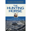 The Hunting Horse: The Truth Behind the Jonathan Pollard Spy Case
