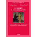L'Arcangelo, Il Contadino E Il Re: Storia Di Un'apparizione Fra Psichiatria E Politica Nell'eta Della Restaurazione
