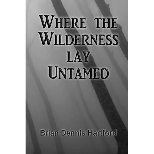 Where the Wilderness Lay Untamed