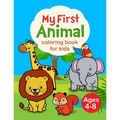 My First Animal Coloring Book for Kids Ages 4-8: My First Big Book of Coloring