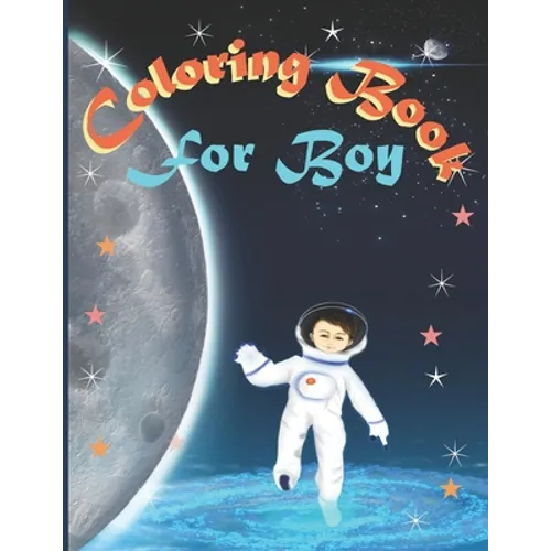 Coloring Book for Boy: For Boys Aged 4-8, 8-12: Cool Coloring Pages & Inspirational