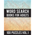 Word Search Books For Adults: 100 Word Search Puzzles - (Word Search Large Print) - Activity Books For Adults Vol.1: Word Search Books For Adults