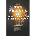 365 Frases de Motivacion y Reflexion