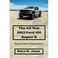 The All-New 2023 Ford-150 Raptor R: Review Features Pricing Specs