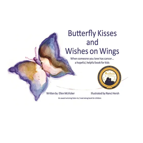 Butterfly Kisses and Wishes on Wings... a hopeful, helpful book for kids