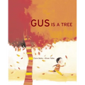 Gus Is a Tree
