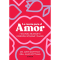 La Receta Para El Amor: 7 Días Para Mejorar Tu Conexión, Intimidad Y Placer / The Love Prescription
