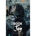 The Book of Joy: A Christian Novel That Was Too Real for Christian Publishers to Publish