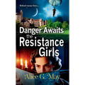 Danger Awaits the Resistance Girls
