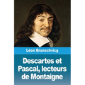 Descartes et Pascal, lecteurs de Montaigne