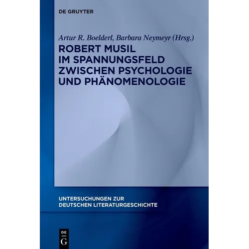 Robert Musil im Spannungsfeld zwischen Psychologie und Phänomenologie