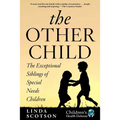 The Other Child: The Exceptional Siblings of Special Needs Children
