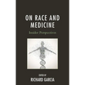 On Race and Medicine: Insider Perspectives