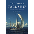 Tacoma's Tall Ship: The Extraordinary Journey of the Odyssey