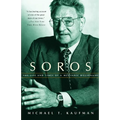 Soros: The Life and Times of a Messianic Billionaire
