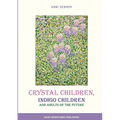 Crystal Children, Indigo Children and Adults of the Future