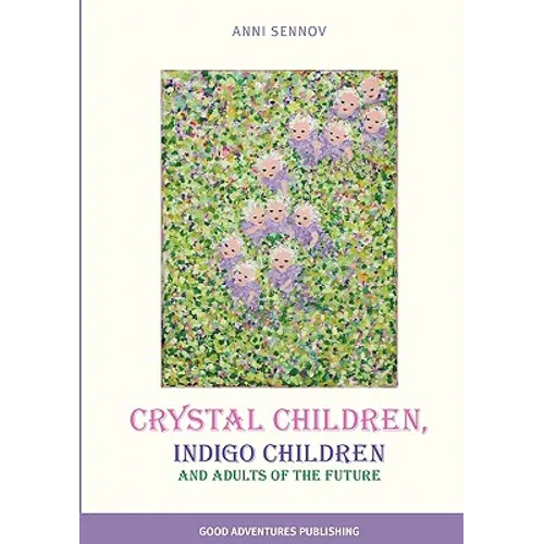 Crystal Children, Indigo Children and Adults of the Future