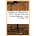 Catalogue des livres de la bibliothéque de M. Davoust. Vente, Rue de Saint Florentin, 18 mai 1772