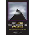 The Light Shines Through Darkness: When the Lord God's Power is in Your Hands