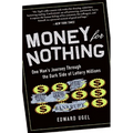Money for Nothing: One Man's Journey Through the Dark Side of Lottery Millions