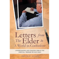 Letters from The Elder to a World in Confusion: Understanding and Standing Firm in The Spiritual Warfare We Face Daily