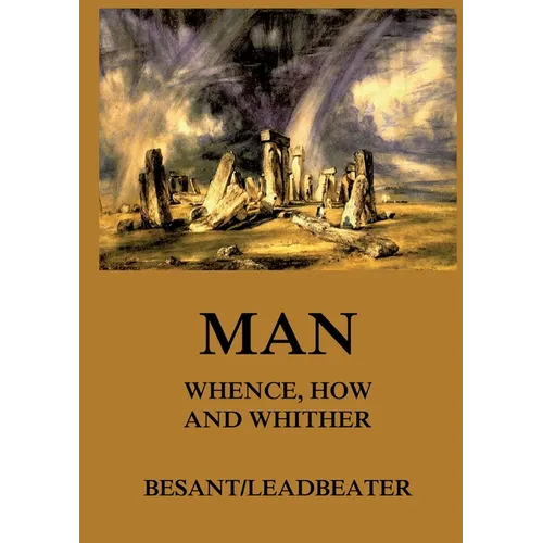 Man: Whence, How and Whither: Thematically Annotated Edition