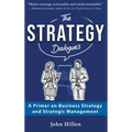 The Strategy Dialogues: A Primer on Business Strategy and Strategic Management