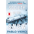 Society of the Snow: The Definitive Account of the World's Greatest Survival Story