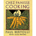 Chez Panisse Cooking: A Cookbook