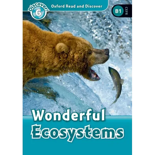Oxford Read and Discover: Level 6: Wonderful Ecosystems