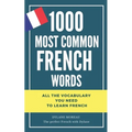 1000 most common French words: All the vocabulary you need to learn French
