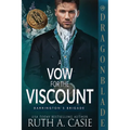 A Vow for the Viscount: A Regency Historical Romance