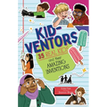Kid-Ventors: 35 Real Kids and Their Amazing Inventions