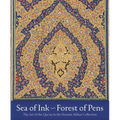Sea of Ink--Forest of Pens: The Art of the Qur'an in the Hossein Afshar Collection