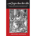 ...and Forgive Them Their Debts: Lending, Foreclosure and Redemption from Bronze Age Finance to the Jubilee Year