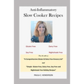Anti-Inflammatory Slow Cooker Recipes: Gluten Free, Dairy Free, Soy Free and Nightshade Free