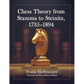 Chess Theory from Stamma to Steinitz, 1735-1894