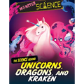 The Science Behind Unicorns, Dragons, and Kraken