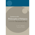 Hegel: Lectures on the Philosophy of Religion: Vol I: Introduction and the Concept of Religion