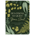 Devotions to Quiet Your Soul: Comforting Inspiration for Women