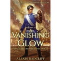 A Vanishing Glow (The Mystech Arcanum, Vol. I & II)