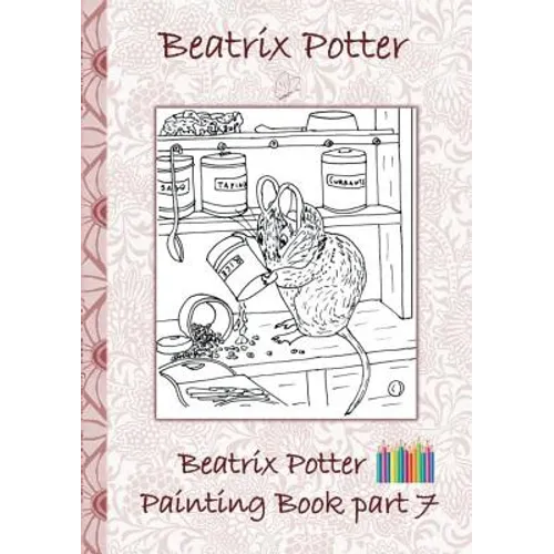 Beatrix Potter Painting Book Part 7 ( Peter Rabbit ): Colouring Book, coloring, crayons, coloured pencils colored, Children's books, children, adults,